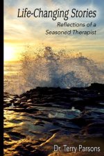 Life-Changing Stories: Reflections of a Seasoned Therapist