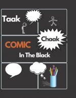 Taak Chaak COMIC In The Black: BLANC COMIC Book.. black sketching paper..Create Your Own Comics.100 pages Large 8.5 x 11 Cartoon .. Draw Your Own Com