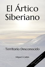 El Ártico Siberiano: Territorio Desconocido