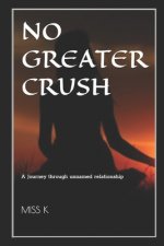 No Greater Crush
