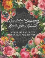 Mandala Coloring Book for Adults: Coloring Pages For Meditation And Happiness Beautiful Flowers & Hearts Amazing Swirls-Awesome Patterns- LARGE PRINT
