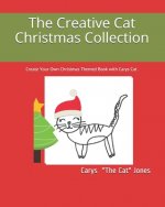 The Creative Cat Christmas Collection: Create Your Own Christmas Themed Book with Carys Cat
