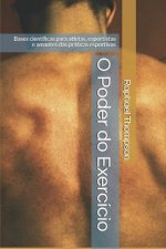 O Poder do Exercício: Bases científicas para atletas, esportistas e amantes das práticas esportivas