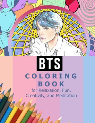 BTS Coloring Book for Relaxation, Fun, Creativity, and Meditation: Beautiful Stress Relieving Coloring Pages for ARMY and Kpop fans I Purple U 8.5 in