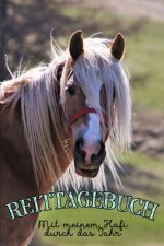 Reittagebuch: Das Reittagebuch zum Eintragen für über 200 Reiteinheiten Mit meinem Hafi durch das Jahr Jahreskalender Geschenkidee H