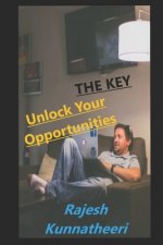 The Key: Unlock Your Opportunities