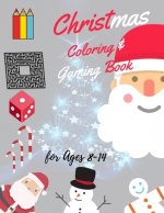 Christmas Coloring and Gaming Book for 8-14: Filled with complex and fun brain teasers that range in difficulty, Packed with full-page designs of Sant