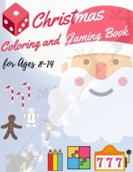 Christmas Coloring and Gaming Book for 8-14: Filled with complex and fun brain teasers that range in difficulty, Packed with full-page designs of Sant