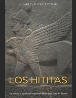 Los hititas: La historia y legado del imperio olvidado de la Edad del Bronce