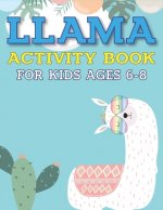 Llama Activity Book for Kids Ages 6-8: Fun with Learn, A Fantastic Kids Workbook Game for Learning, Funny Farm Animal Coloring, Dot to Dot, Word Searc