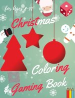 Christmas Coloring and Gaming Book for Ages 8-14: Filled with complex and fun brain teasers that range in difficulty, Packed with full-page designs of