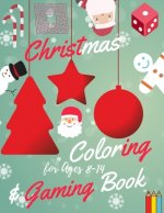 Christmas Coloring and Gaming Book for Ages 8-14: Filled with complex and fun brain teasers that range in difficulty, Packed with full-page designs of