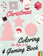 Christmas Coloring and Gaming Book for Ages 8-14: Filled with complex and fun brain teasers that range in difficulty, Packed with full-page designs of