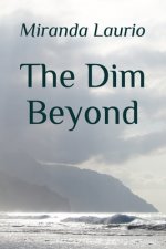 The Dim Beyond: A first book of poems