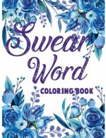 Swear word coloring book.: Adult swear & motivational coloring book for stress relief & relaxation.