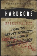 Hardcore Spirituality