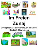 Deutsch-Slowenisch Im Freien/Zunaj Zweisprachiges Bildwörterbuch für Kinder