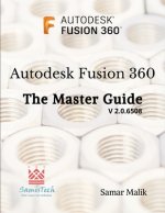Autodesk Fusion 360 - The Master Guide