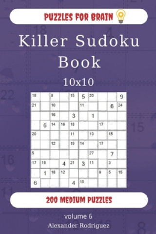 Puzzles for Brain - Killer Sudoku Book 200 Medium Puzzles 10x10 (volume 6)