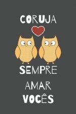 Coruja Sempre Amar Vocês: Feliz dia dos namorados caderno, diário, diário, 100 páginas, caderno pautado, presente do dia dos namorados