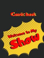 comic book: Welcome to my show
