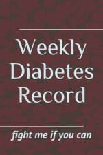 Weekly Diabetes Record: Insulin Addict