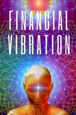 Financial Vibration: wealth with the frequency of your mind
