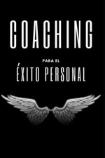 Coaching Para El Éxito Personal: Entrena tu mente y tus habilidades!