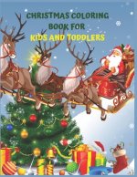 Christmas Coloring Book For Kids And Toddlers: Christmas Activity Book.Includes-Coloring, Matching, Mazes, Drawing, Crosswords, Color By Number And Re