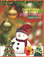 Christmas Coloring Book For Kids Ages 2-4,4-8: Christmas Activity Book.Includes-Coloring, Matching, Mazes, Drawing, Crosswords, Color By Number And Re