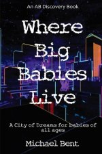 Where Big Babies Live