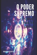 O Poder Supremo: 33 Chaves Para Ter Sucesso