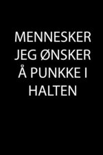Mennesker Jeg ?nsker ? Punkke I Halten