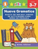 Nueva Gramatica Basica de Inglesa JUEGOS de Actividades para Ni?os de Primaria: Ejercicios de Inglés de NIVEL BÁSICO en los que se tratan diferentes c