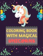 Coloring Book With Magical Unicorns: unicorn coloring book for kids & toddlers -Unicorn coloring books for preschooler-coloring book for girls, fun un