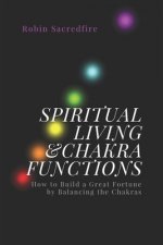 Spiritual Living & Chakra Functions