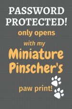 Password Protected! only opens with my Miniature Pinscher's paw print!: For Miniature Pinscher Dog Fans