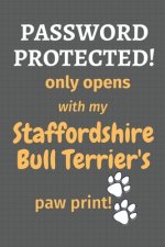 Password Protected! only opens with my Staffordshire Bull Terrier's paw print!: For Staffordshire Bull Terrier Dog Fans