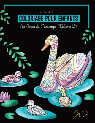 Coloriage pour enfants: Au coeur du Printemps (Volume 2): 34 dessins ? colorier pour enfants d?s 8 ans