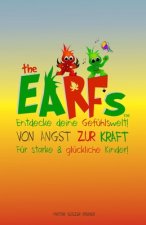 The Earfs - Von Angst zur Kraft: Entdecke deine Gefühlswelt für starke & glückliche Kinder! Eine Geschichte über Gefühle und Selbstbewusstsein - The E