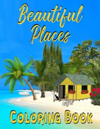 Beautiful Places Coloring Book