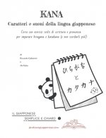 KANA Caratteri e suoni della lingua giapponese: Corso con esercizi scelti di scrittura e pronuncia per imparare hiragana e katakana (e non scordarli p