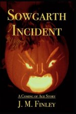 Sowgarth Incident: A Coming of Age Story