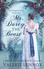 Mr. Darcy, the Beast: a Pride and Prejudice variation
