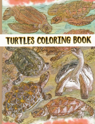 Turtles Coloring Book: Adult Coloring Book with Turtles Unique Design