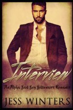 Interview: A Alpha Bad Boy Billionaire Romance