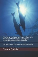 To Canaries Gone By, Poetry from the Coalface **on Climate Change in Australia & Australian Animals**: The 