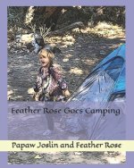Feather Rose Goes Camping