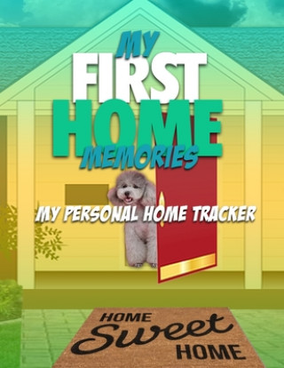 My First Home Memories: My Personal Home Tracker