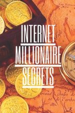 Internet Millionaire Secret: 